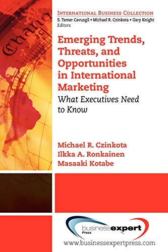 Stock image for Emerging Trends, Threats and Opportunities in International Marketing: What Executives Need to know for sale by Bookmonger.Ltd