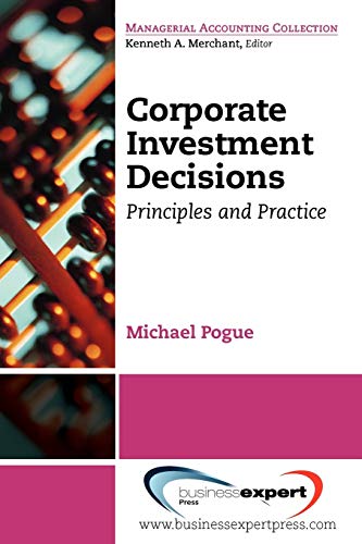 Imagen de archivo de Corporate Investment Decisions : Principles and Practice a la venta por Better World Books