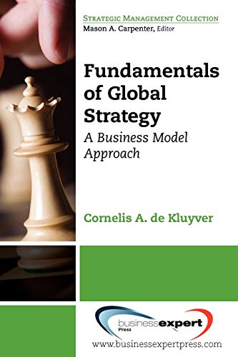 Imagen de archivo de Fundamentals of Global Strategy: A Business Model Approach (Strategic Management Collection) a la venta por SecondSale