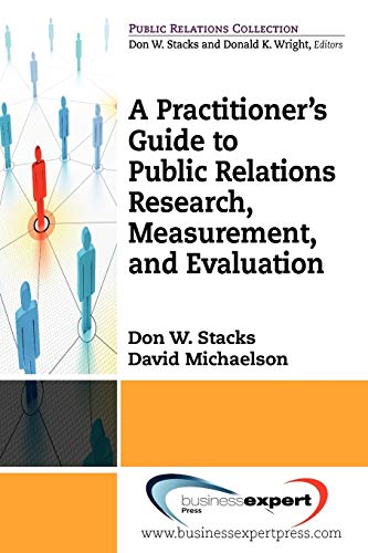 Beispielbild fr A Practitioner's Guide to Public Relations Research, Measurement and Evaluation (Public Relations Collection) zum Verkauf von SecondSale
