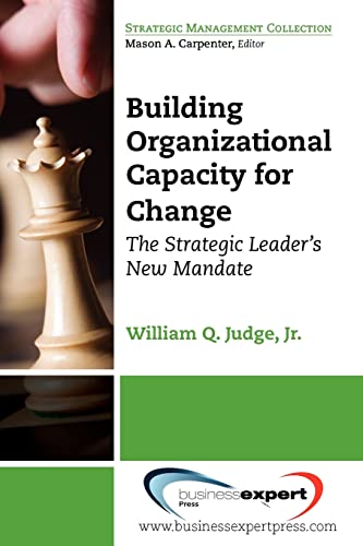 Building Organizational Capacity for Change: The Leader's New Mandate (9781606491249) by William Q. Judge