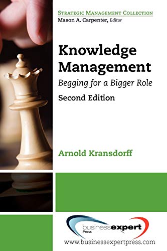 Stock image for Knowledge Management: Begging for a Bigger Role, 2nd Edition (Strategic Management Collection) for sale by suffolkbooks