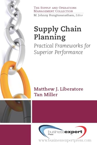 Imagen de archivo de Supply Chain Planning: Practical Frameworks for Superior Performance (Supply and Operations Management Collection) a la venta por suffolkbooks