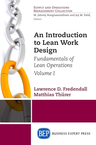 Stock image for An Introduction to Lean Work Design: Fundamentals of Lean Operations, Volume I (Supply and Operations Management) for sale by Save With Sam