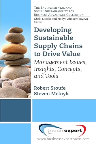 Stock image for Developing Sustainable Supply Chains to Drive Value: Management Issues, Insights, Concepts, and Tools for sale by ThriftBooks-Atlanta