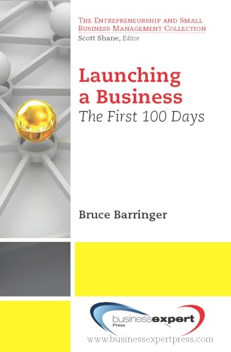 Imagen de archivo de Launching a Business: The First 100 Days (Entrepreneurship and Small Business Management Collection) a la venta por Goodwill San Antonio