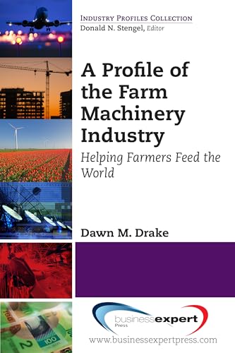 Stock image for A Profile of the Farm Machinery Industry Helping Farmers Feed the World AGENCYDISTRIBUTED for sale by PBShop.store US