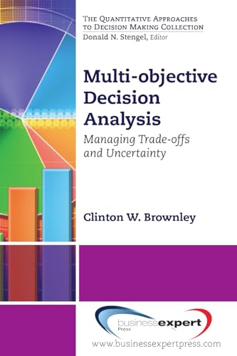 9781606494523: Multi-objective Decision Analysis: Managing Trade-offs and Uncertainty