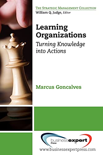Imagen de archivo de Learning Organizations: Turning Knowledge into Action (Strategic Management Collection) a la venta por suffolkbooks