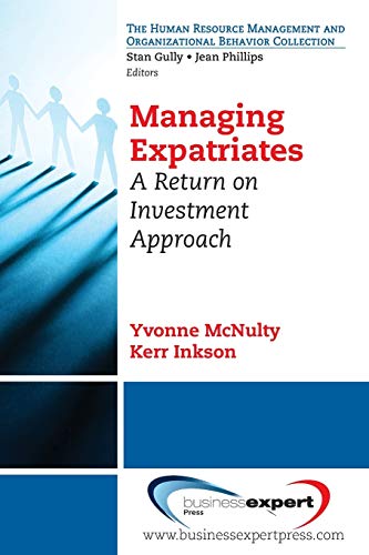 Beispielbild fr Managing Expatriates: A Return on Investment Approach (AGENCY/DISTRIBUTED) zum Verkauf von WorldofBooks