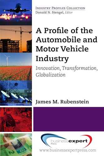 9781606495360: A Profile of the Automobile and Motor Vehicle Industry: Innovation, Transformation, Globalization