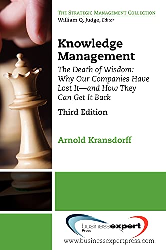 Stock image for Knowledge Management: The Death of Wisdom: Why Our Companies Have Lost It--and How They Can Get It Back (The Strategic Management Collection) for sale by suffolkbooks