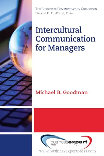 Intercultural Communication for Managers (The Corporate Communicaton Collection) (9781606496244) by Goodman, Michael B.