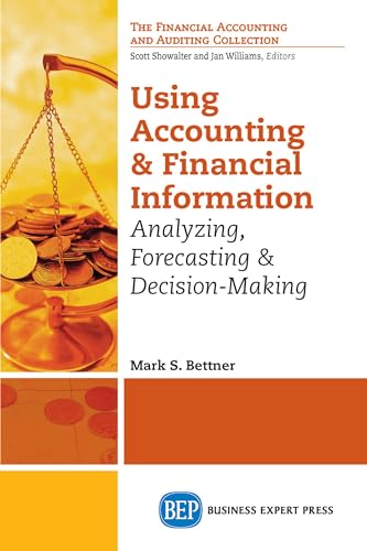 9781606496404: Using Accounting and Financial Information: Analyzing, Forecasting & Decision-making