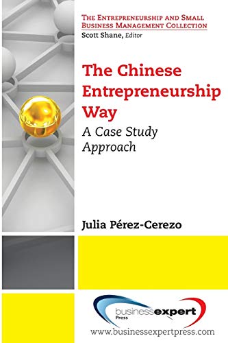 The Chinese Entrepreneurship Way : A Case Study Approach - Julia Perez-Cerezo