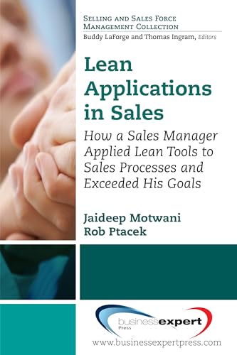 Stock image for Lean Applications in Sales: How a Sales Manager Applied Lean Tools to Sales Processes and Exceeded His Goals for sale by Revaluation Books