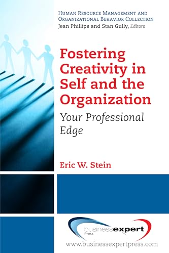 Imagen de archivo de Fostering Creativity in Self and the Organization: Your Professional Edge a la venta por ThriftBooks-Dallas