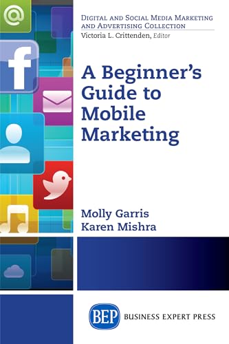 9781606498408: A Beginner's Guide to Mobile Marketing (Digital and Social Media Marketing and Advertising Collection)