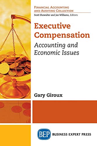 Beispielbild fr Executive Compensation: Accounting and Economic Issues (Financial Accounting and Auditing Collection) zum Verkauf von suffolkbooks