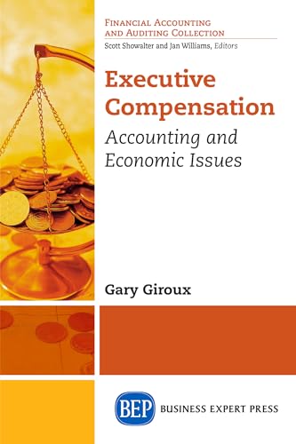 Stock image for Executive Compensation: Accounting and Economic Issues (Financial Accounting and Auditing Collection) for sale by suffolkbooks
