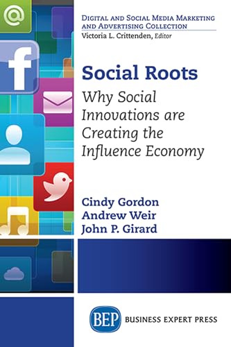 Beispielbild fr Social Roots: Why Social Innovations are Creating the Influence Economy (Digital and Social Media Marketing and Advertising Collection) zum Verkauf von suffolkbooks