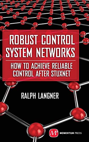Beispielbild fr Robust Control System Networks: How to Achieve Reliable Control After Stuxnet zum Verkauf von medimops
