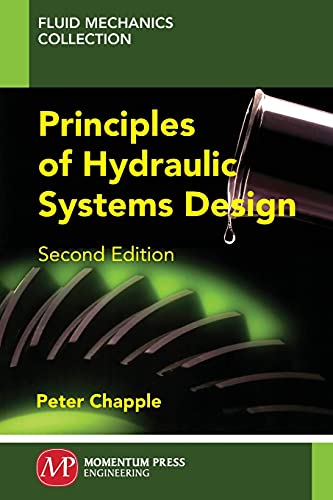 Beispielbild fr Principles of Hydraulic Systems Design, Second Edition zum Verkauf von Buchpark