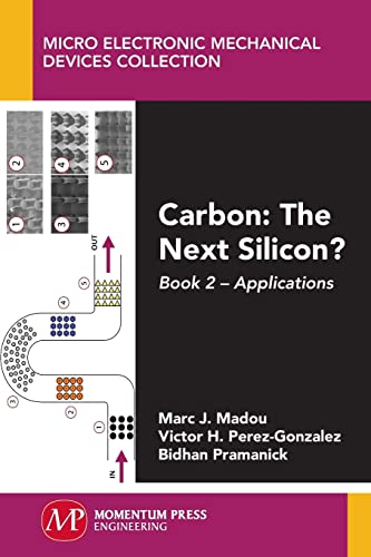 9781606508831: Carbon: The Next Silicon?: Book 2 - Applications (Micro Electronic Mechanical Devices Collection)