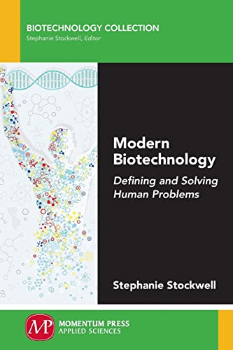 Stock image for Modern Biotechnology: Defining and Solving Human Problems for sale by suffolkbooks
