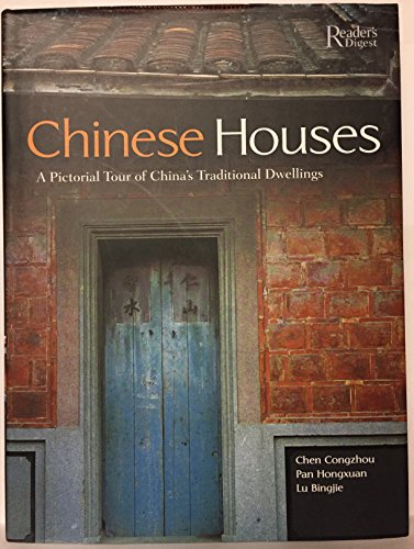 Imagen de archivo de Chinese Houses : A Pictorial Tour of China's Traditional Dwellings a la venta por Better World Books