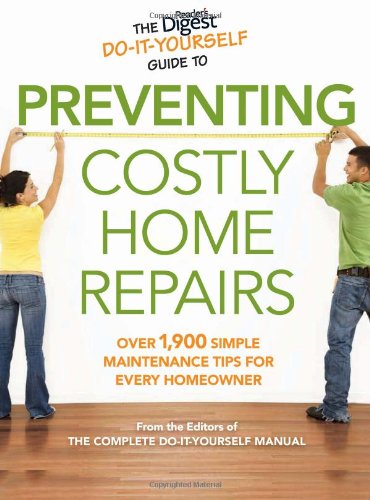 Stock image for The Reader's Digest Do-It-Yourself Guide to Preventing Costly HomeRepairs: Over 19,000 Easy Hints Tips for sale by Books of the Smoky Mountains