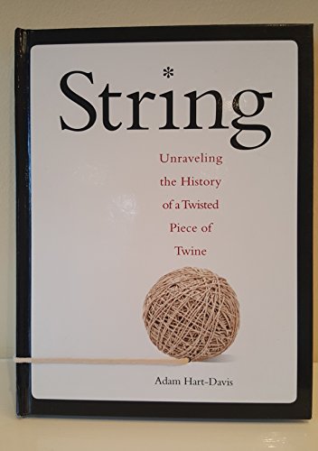 Imagen de archivo de String: Unravel the Secrets of a Little Ball of Twine a la venta por Wonder Book