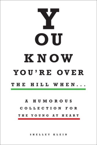 9781606520253: You Know You're over the Hill When...: A Humorous Collection for the Young at Heart
