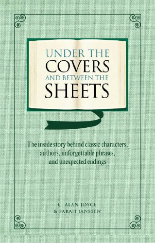 Beispielbild fr Under the Covers and Between the Sheets : Facts and Trivia about the World's Greatest Books zum Verkauf von Better World Books