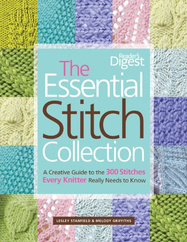 Stock image for The Essential Stitch Collection: A Creative Guide to the 300 Stitches Every Knitter Really Needs to Know for sale by SecondSale