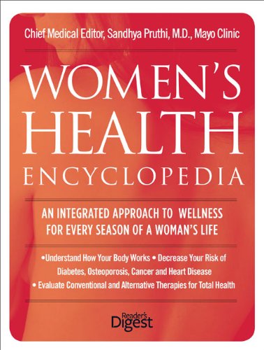 

Women's Health Encyclopedia : An Integrated Approach to Wellness for Every Season of a Woman's Life [first edition]