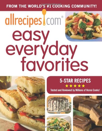 Beispielbild fr Allrecipes.com Easy Everyday Favorites zum Verkauf von Wonder Book