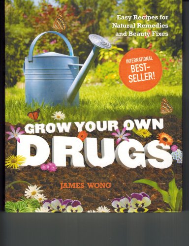 Stock image for Grow Your Own Drugs: Easy Recipes for Natural Remedies and Beauty Fixes for sale by SecondSale