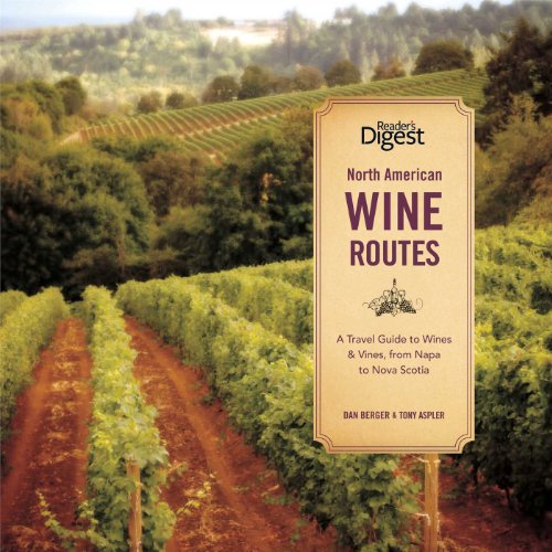 Stock image for North American Wine Routes : A Travel Guide to Wines and Vines, from Napa to Nova Scotia for sale by Better World Books: West