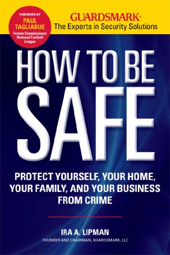 Beispielbild fr How to Be Safe : Survival Tactics to Protect Yourself, Your Home, Your Business and Your Family zum Verkauf von Better World Books