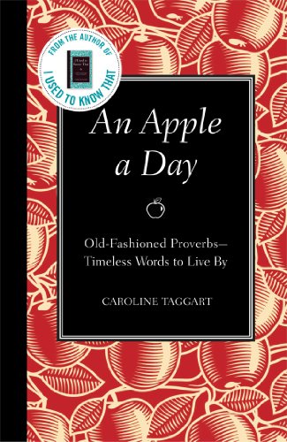 Stock image for An Apple a Day: Old-Fashioned Proverbs- Timeless Words to Live by for sale by SecondSale