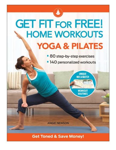Stock image for Get Fit for Free!: Home Workouts, Yoga and Pilates for sale by Gulf Coast Books