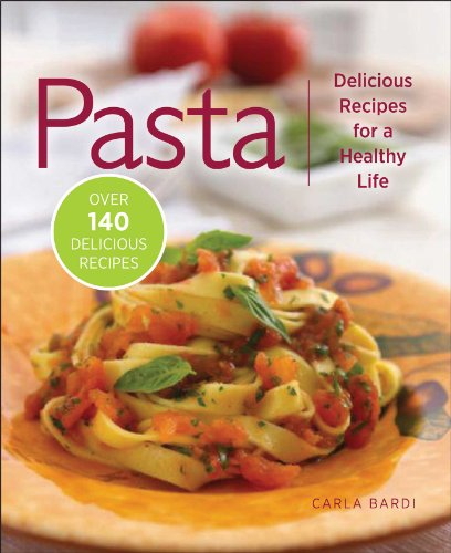 Beispielbild fr Pasta: Delicious Recipes for a Healthy Life zum Verkauf von Wonder Book