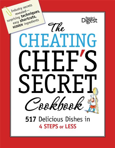 Beispielbild fr The Cheating Chef's Secret Cookbook : 517 Delicious Dishes in 4 Steps or Less zum Verkauf von Better World Books