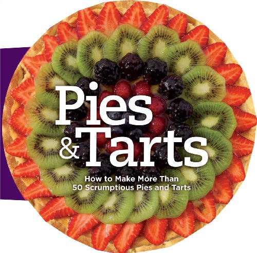 Beispielbild fr Pies and Tarts : How to Make More Than 50 Scrumptious Pies and Tarts zum Verkauf von Better World Books