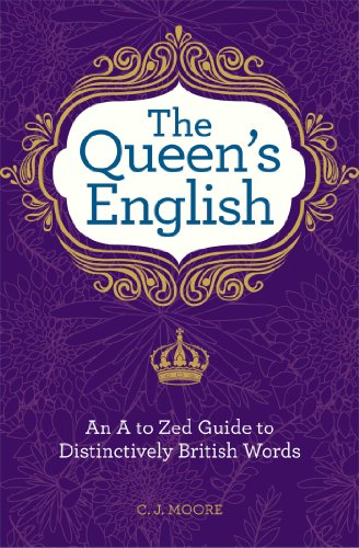 Imagen de archivo de The Queen's English : An A to Zed Guide to Distinctively British Words a la venta por Better World Books