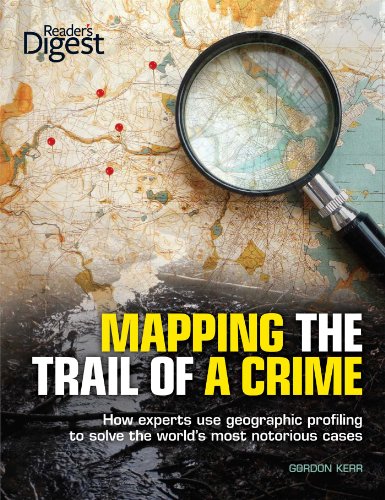9781606523285: Mapping the Trail of a Crime: How Experts Use Geographic Profiling to Solve the World's Most Notorious Cases