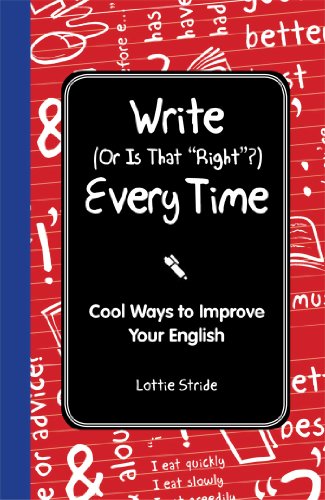9781606523414: Write - or Is That "Right"? - Every Time: Cool Ways to Improve Your English (I Wish I Knew That)