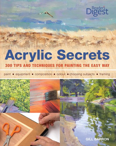 Stock image for Acrylic Secrets: 300 Tips and Techniques for Painting the Easy Way for sale by Hafa Adai Books