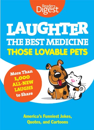 Beispielbild fr Laughter, The Best Medicine: Those Lovable Pets: Reader's Digest Funniest Pet Jokes, Quotes, and Cartoons zum Verkauf von Wonder Book